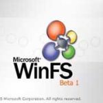 Thêm một lần WinFS bị Microsft “chôn vùi”