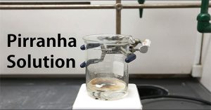 “Piranha” – Một trong những dung dịch nguy hiểm nhất thế giới