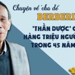 Chuyện về “cha đẻ” thuốc Berberin: “thần dược” cho hàng triệu người Việt trong 45 năm qua