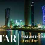 Phát âm “Qatar” thế nào mới đúng?