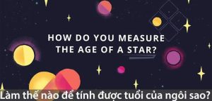 Cách tính tuổi của một ngôi sao